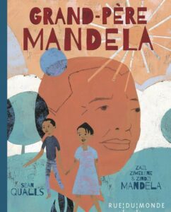 Livre jeunesse Afrique- Grand-père Mandela de Zindzi Mandela (Auteur), Zazi Mandela (Auteur), Ziwelene Mandela (Auteur), Sean Qualls (Illustrations), 