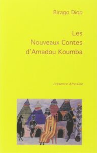 21 classiques africains - Les Contes d'Amadou Koumba - Birago Diop