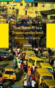 Transwonderland -Retour au Nigeria de Noo Saro - Wiwa