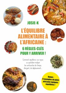 Résolutions de Nouvel An -Equilibre alimentaire à l'Africaine- 6 règles-clefs pour y arriver ! de Josie K