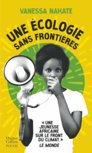 Une écologie sans frontières: L'appel d'une militante africaine pour une justice climatique de Vanessa Nakate