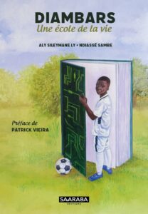 Diambars - Une école de la vie de Ndiassé Sambe et Aly Sileymane Ly 